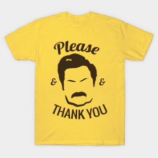 Ron Swanson - Please and Thank you T-Shirt